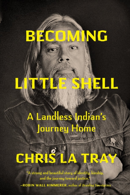 Becoming Little Shell: Returning Home to the Landless Indians of Montana