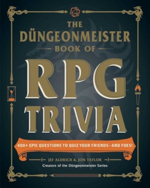 The Dungeonmeister Book of RPG Trivia: 400+ Epic Questions to Quiz Your Friends—and Foes!