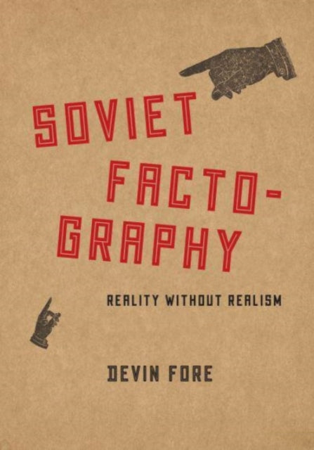 Soviet Factography: Reality without Realism