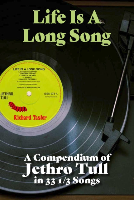 Life Is A Long Song: A Compendium of Jethro Tull in 33 1/3 Songs
