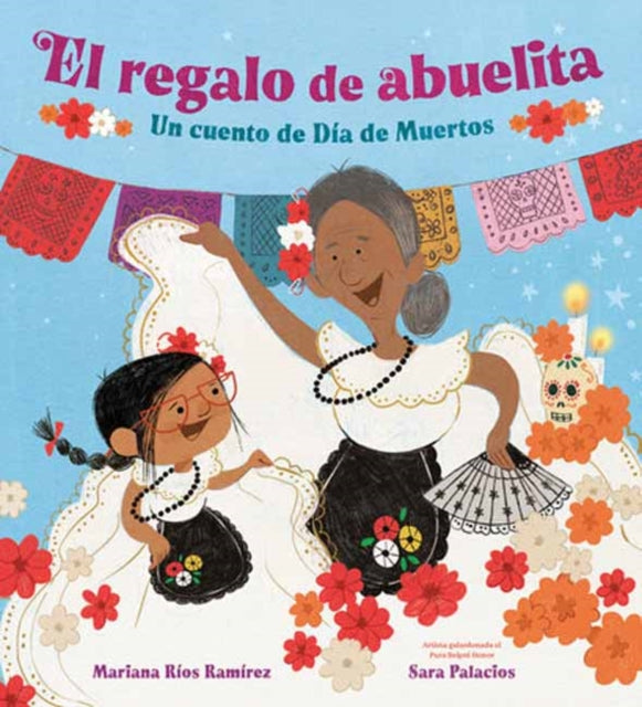 El regalo de abuelita (Abuelita's Gift Spanish Edition): Un cuento de Dia de Muertos