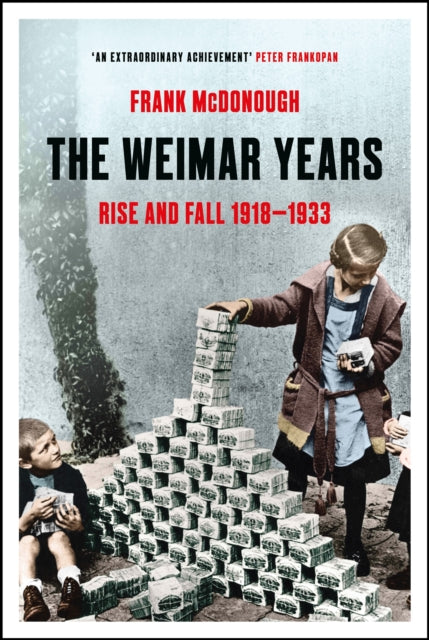 The Weimar Years: Rise and Fall 1918β1933