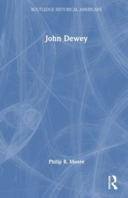 John Dewey: Prophet of an Educated Democracy