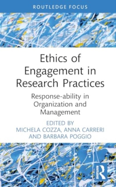 Ethics of Engagement in Research Practices: Response-ability in Organization and Management