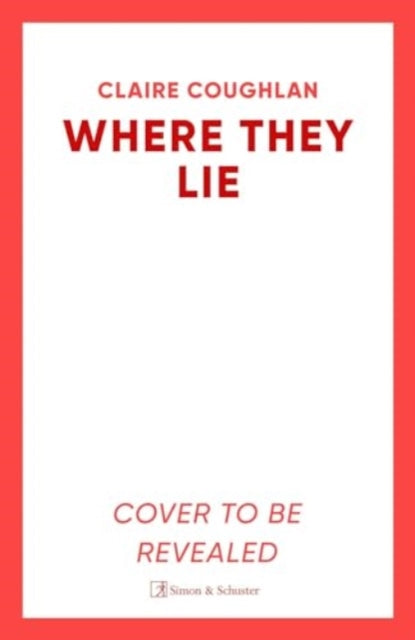 Where They Lie: The thrillingly atmospheric debut from an exciting new voice in crime fiction