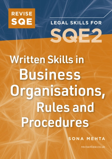 Revise SQE Written Skills in Business Organisations, Rules and Procedures: Legal Skills for SQE2
