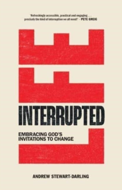 Life, Interrupted: Embracing God's invitations to change