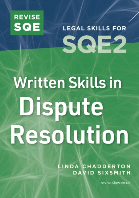 Revise SQE Written Skills in Dispute Resolution: Legal Skills for SQE2