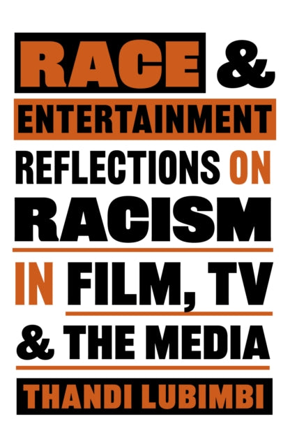 Race and Entertainment: Reflections on Racism in Film, TV and the Media