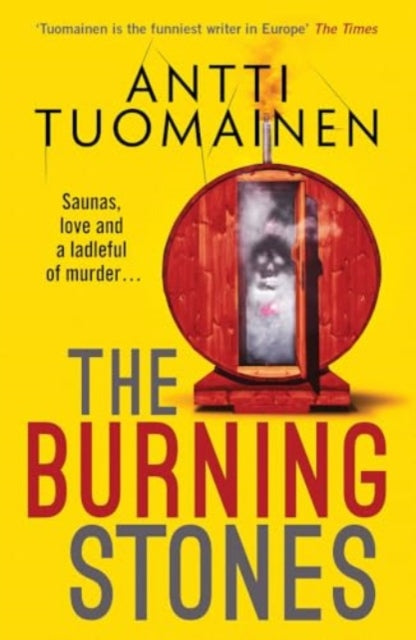 The Burning Stones: The nail-bitingly tense, darkly funny new thriller from the author of The Man Who Died