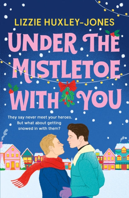 Under the Mistletoe with You: the must-read cosy, romantic, festive romcom for Christmas 2024