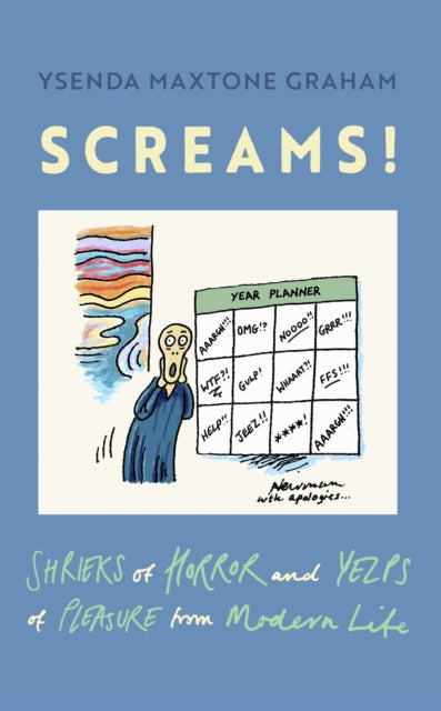 Screams: Shrieks of Horror and Yelps of Pleasure from Modern Life