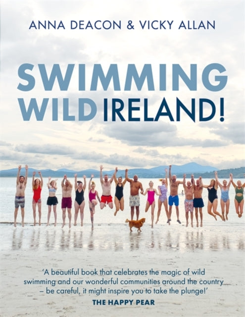 Swimming Wild Ireland: A Celebration of Ireland’s Incredible Wild Swimming Communities