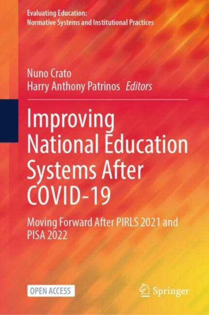 Improving National Education Systems After COVID-19: Moving Forward After PIRLS 2021 and PISA 2022