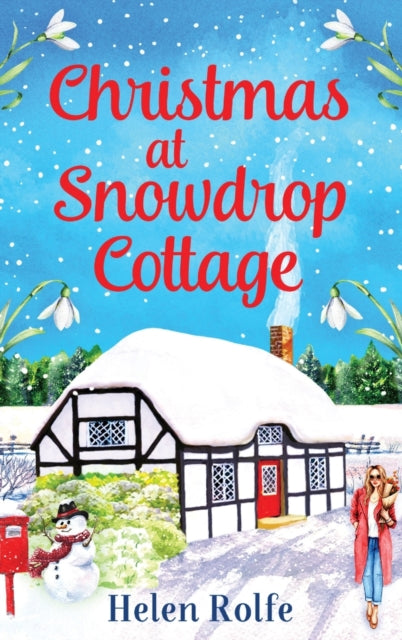 Christmas at Snowdrop Cottage: The perfect heartwarming feel-good festive read from Helen Rolfe