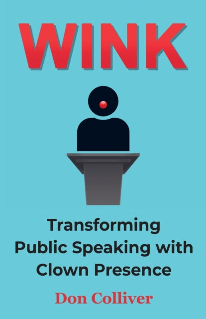 Wink: Transforming Public Speaking with Clown Presence