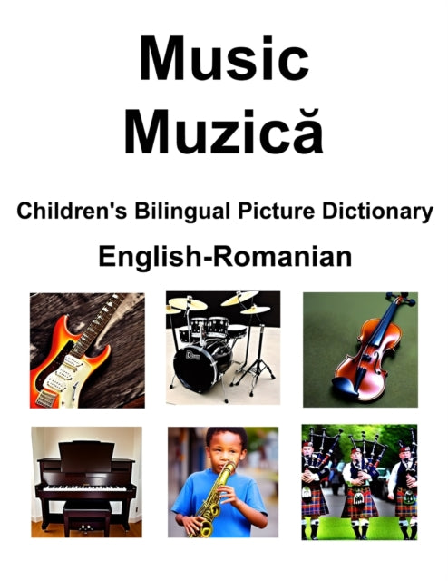 English-Romanian Music / Muzică Children's Bilingual Picture Dictionary