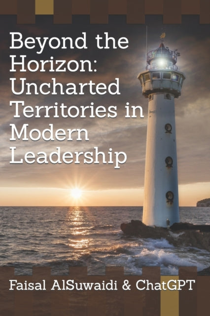 Beyond the Horizon: Uncharted Territories in Modern Leadership