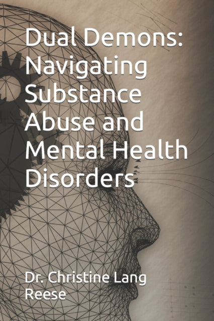 Dual Demons: Navigating Substance Abuse and Mental Health Disorders