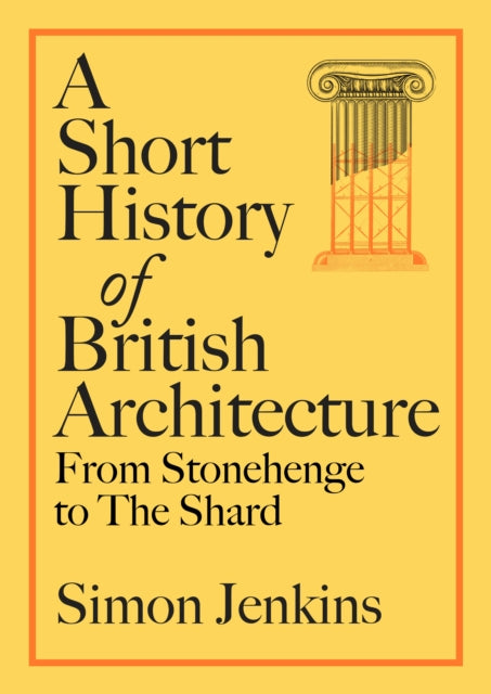 A Short History of British Architecture: From Stonehenge to the Shard
