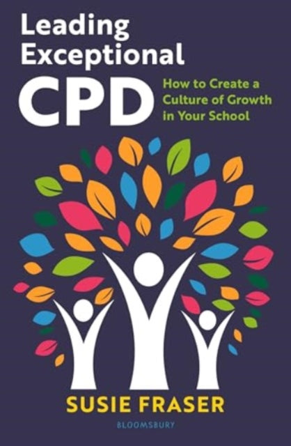 Leading Exceptional CPD: How to Create a Culture of Growth in Your School