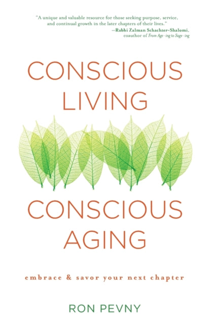Conscious Living, Conscious Aging: Claiming the Gifts of Elderhood (10th Anniversary Edition)