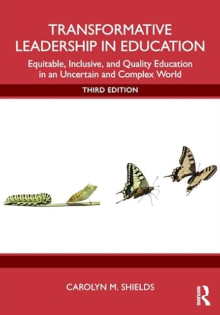 Transformative Leadership in Education: Equitable, Inclusive, and Quality Education in an Uncertain and Complex World