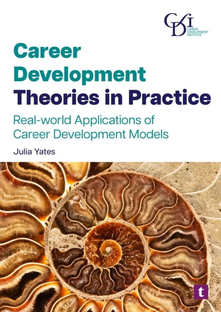 Career Development Theories in Practice: Real-World Applications of Career Development Models