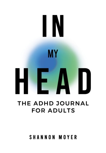 In My Head: The ADHD Journal for Adults