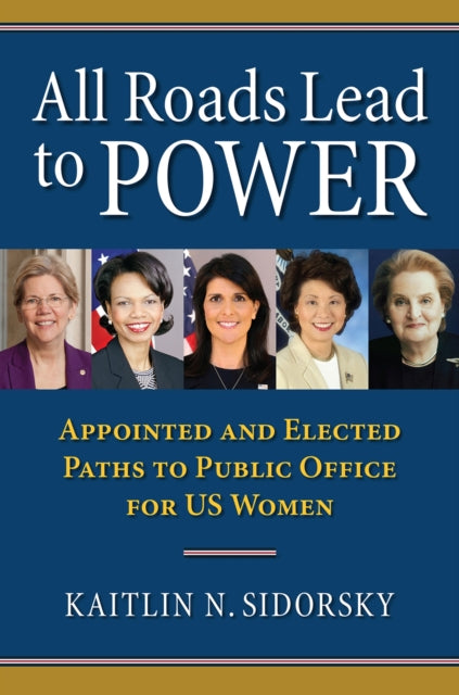 All Roads Lead to Power: The Appointed and Elected Paths to Public Office for US Women