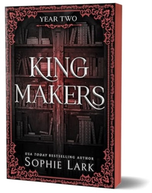 Kingmakers Year Two: A Spicy Forbidden Dark College Romance (Kingmakers 2)