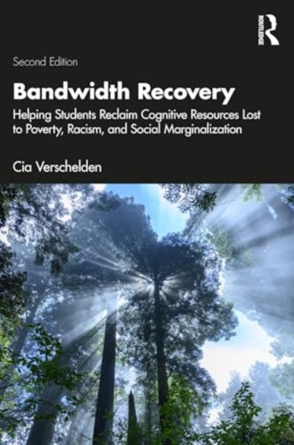 Bandwidth Recovery: Helping Students Reclaim Cognitive Resources Lost to Poverty, Racism, and Social Marginalization