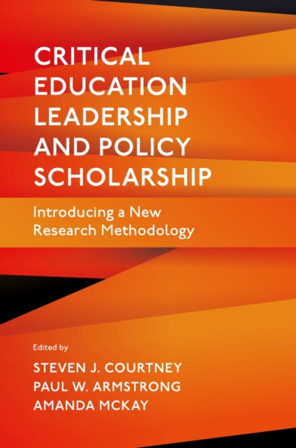 Critical Education Leadership and Policy Scholarship: Introducing a New Research Methodology