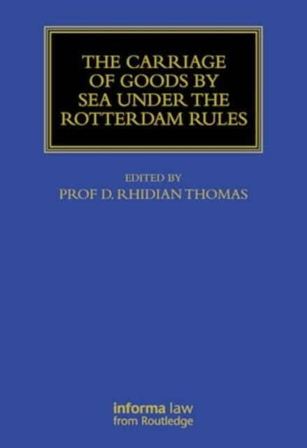 The Carriage Of Goods By Sea Under The Rotterdam Rules