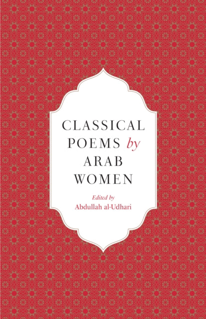 Classical Poems by Arab Women: An Anthology