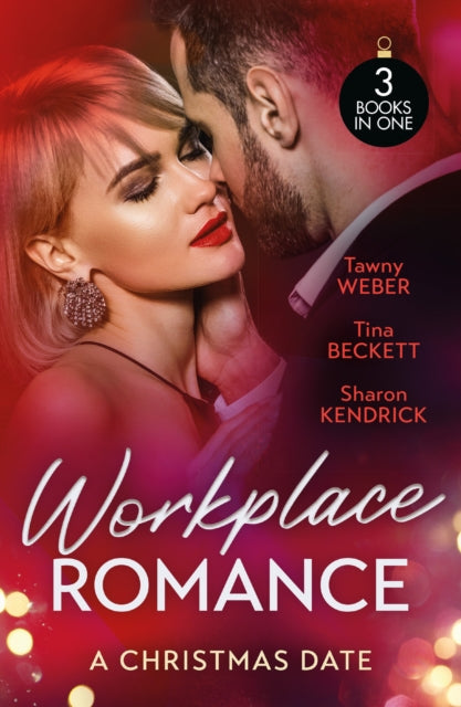 Workplace Romance: A Christmas Date: Naughty Christmas Nights / the Nurse's Christmas Gift / the Sheikh's Christmas Conquest