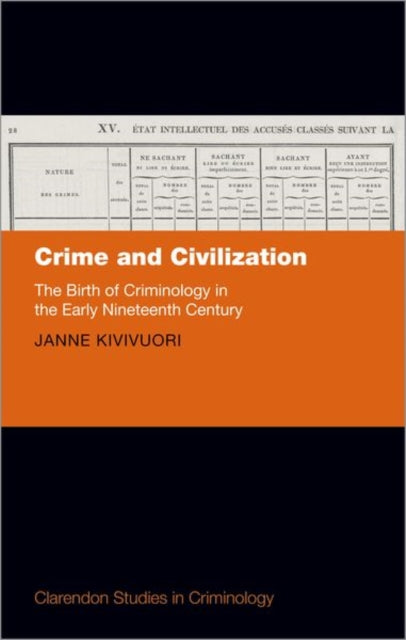 Crime and Civilization: The Birth of Criminology in the Early Nineteenth Century