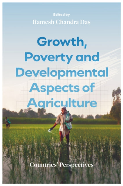 Growth, Poverty and Developmental Aspects of Agriculture: Countries' Perspectives