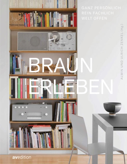 Braun erleben (Experience Braun): ganz personlich, rein fachlich, weltoffen (quite personal, purely professional, cosmopolitan)