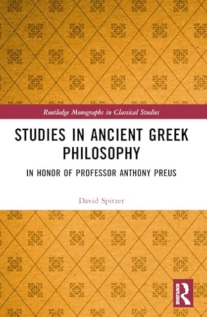 Studies in Ancient Greek Philosophy: In Honor of Professor Anthony Preus