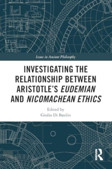Investigating the Relationship Between Aristotle’s Eudemian and Nicomachean Ethics