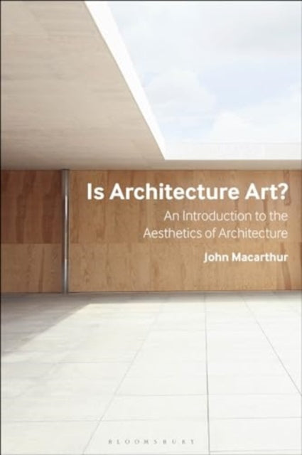 Is Architecture Art?: An Introduction to the Aesthetics of Architecture