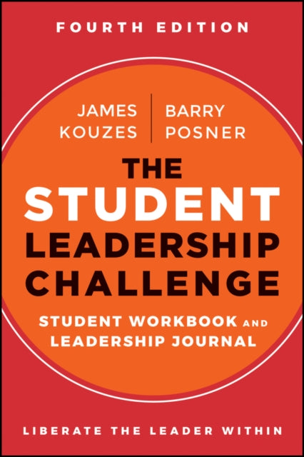 The Student Leadership Challenge: Student Workbook and Leadership Journal