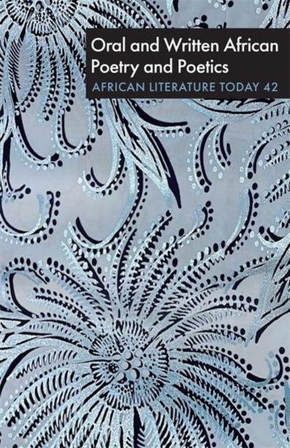 ALT 42: Oral and Written African Poetry and Poetics