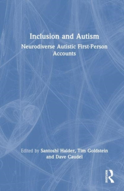Inclusion and Autism: Neurodiverse Autistic First-Person Accounts