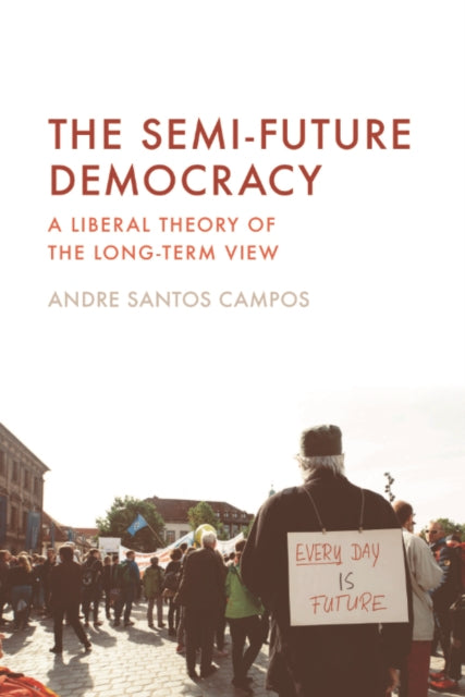 The Semi-Future Democracy: A Liberal Theory of the Long-Term View