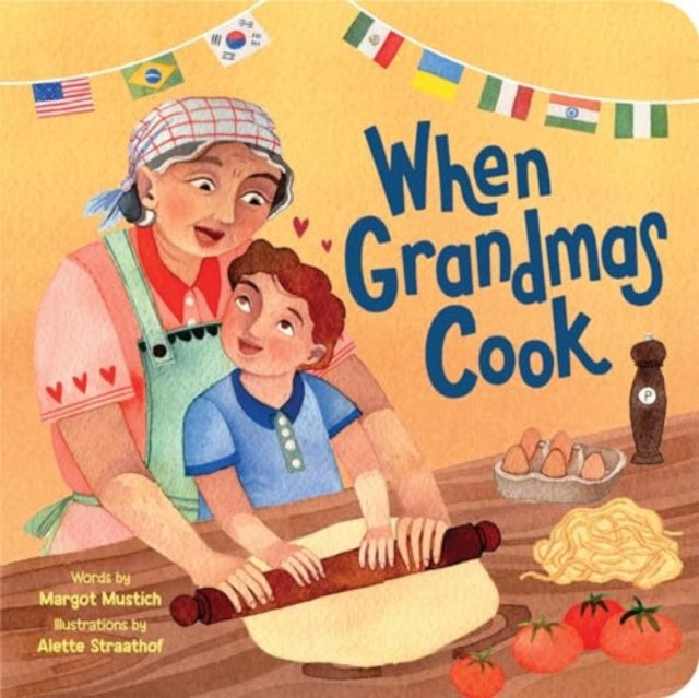 When Grandmas Cook: In the Kitchen with Grandmas, Nonnas, and Abuelas