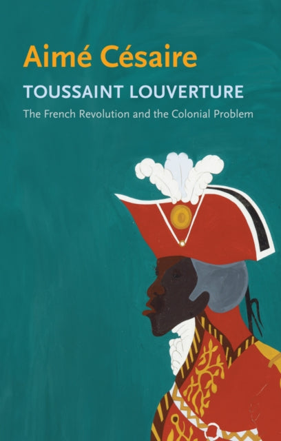 Toussaint Louverture: The French Revolution and the Colonial Problem
