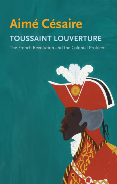 Toussaint Louverture: The French Revolution and the Colonial Problem