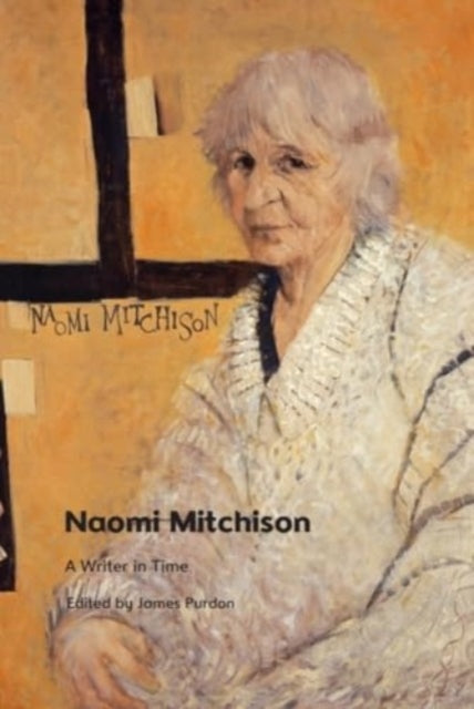 Naomi Mitchison: A Writer in Time